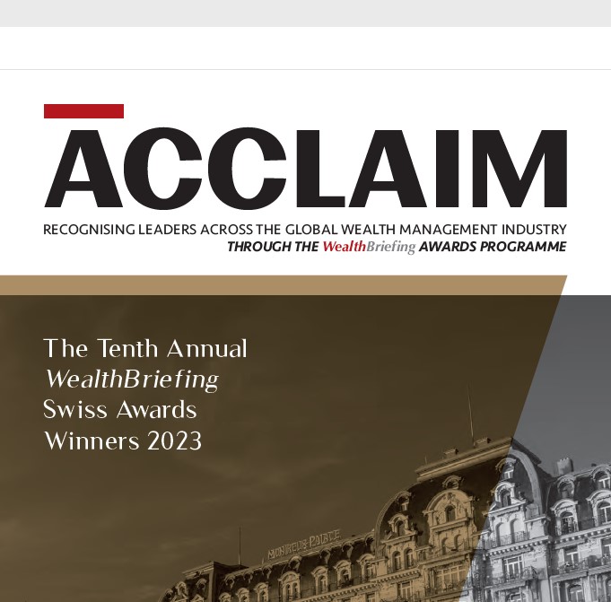 Acclaim  - Tenth Annual WealthBriefing Swiss Awards Winners 2023